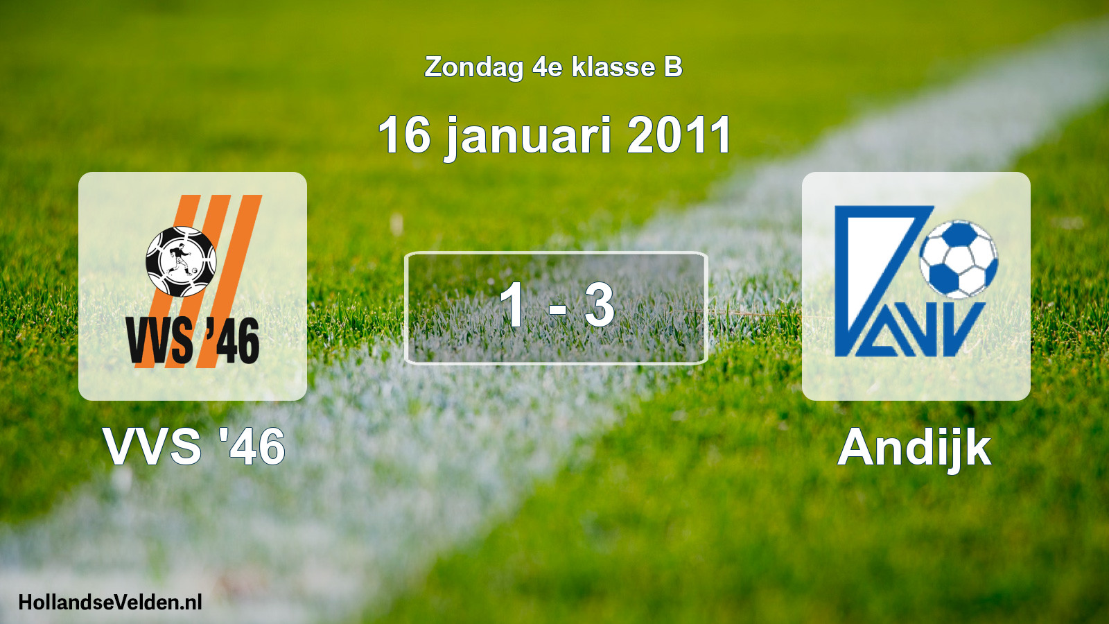 Total number of matches played: VVS '46 - Andijk 1 - 3 (16 January 2011)