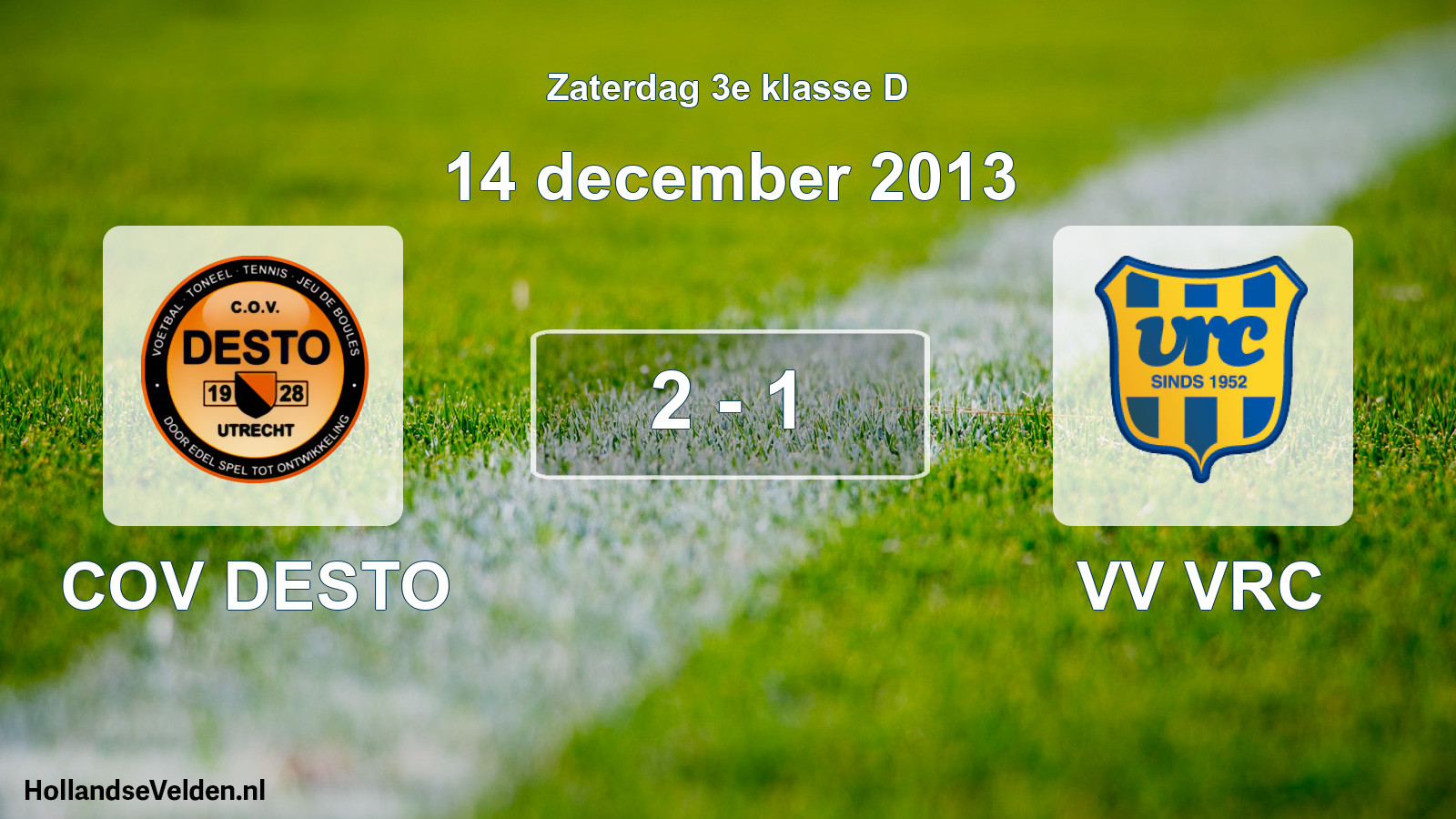 Total number of matches played: COV DESTO - VV VRC 2 - 1 (14 December 2013)