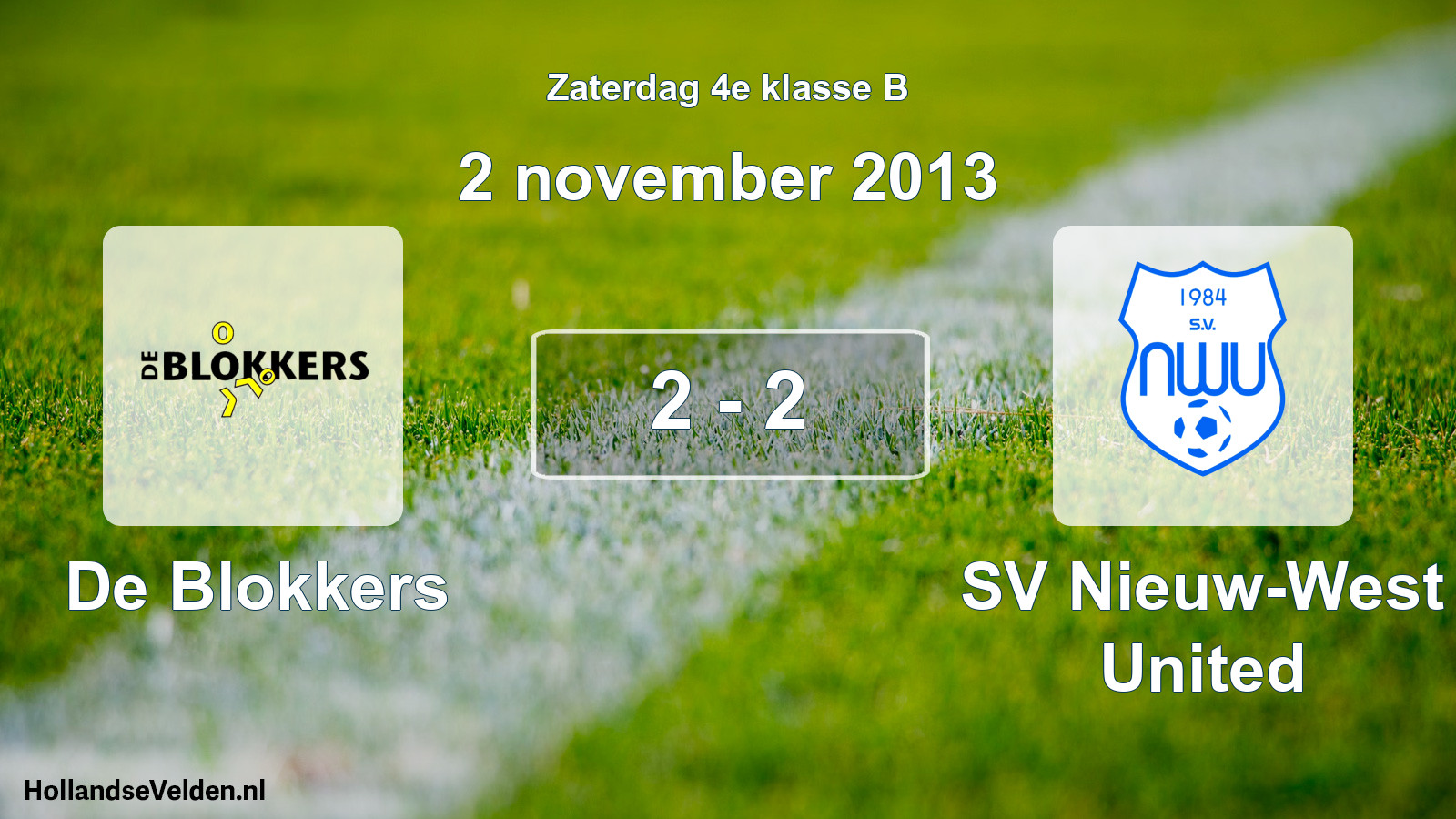 Total number of matches played: De Blokkers - SV Nieuw-West United 2 - 2 (2 November 2013)