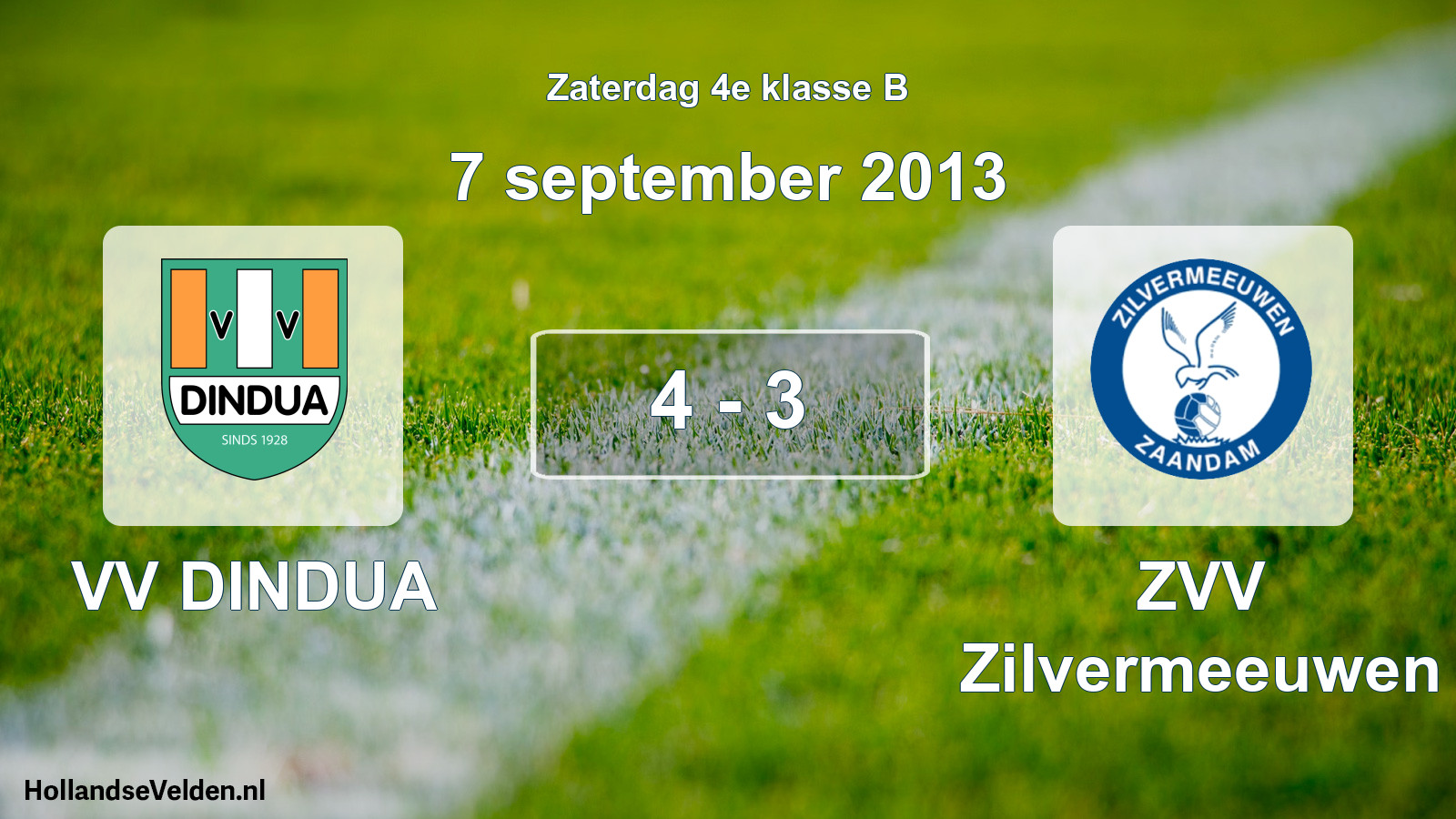 Total number of matches played: VV DINDUA - ZVV Zilvermeeuwen 4 - 3 (7 September 2013)