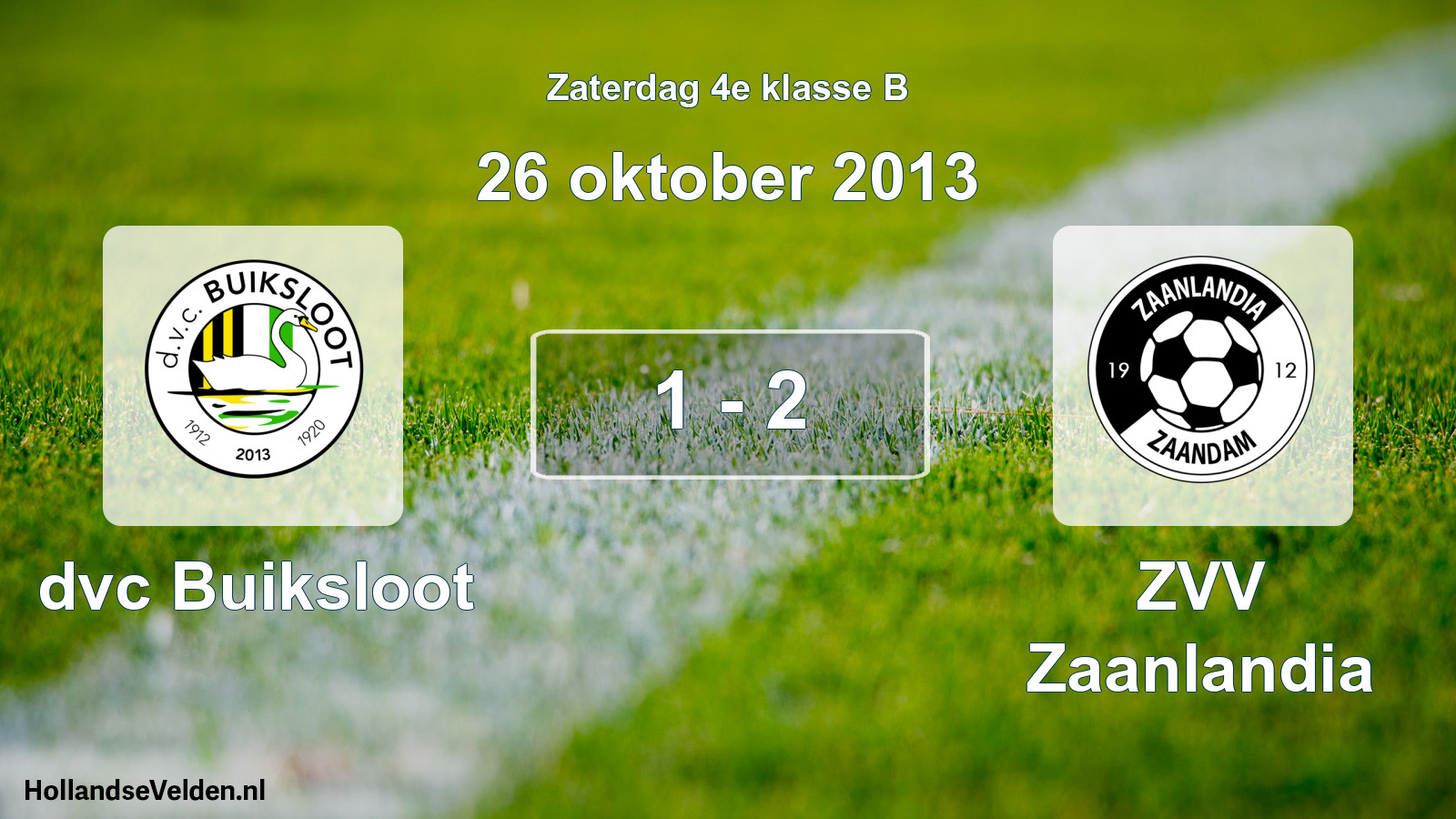 Total number of matches played: dvc Buiksloot - ZVV Zaanlandia 1 - 2 (26 October 2013)