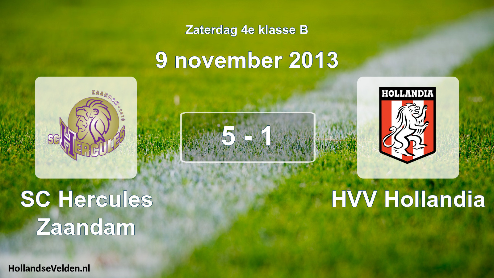 Total number of matches played: SC Hercules Zaandam - HVV Hollandia 5 - 1 (9 November 2013)