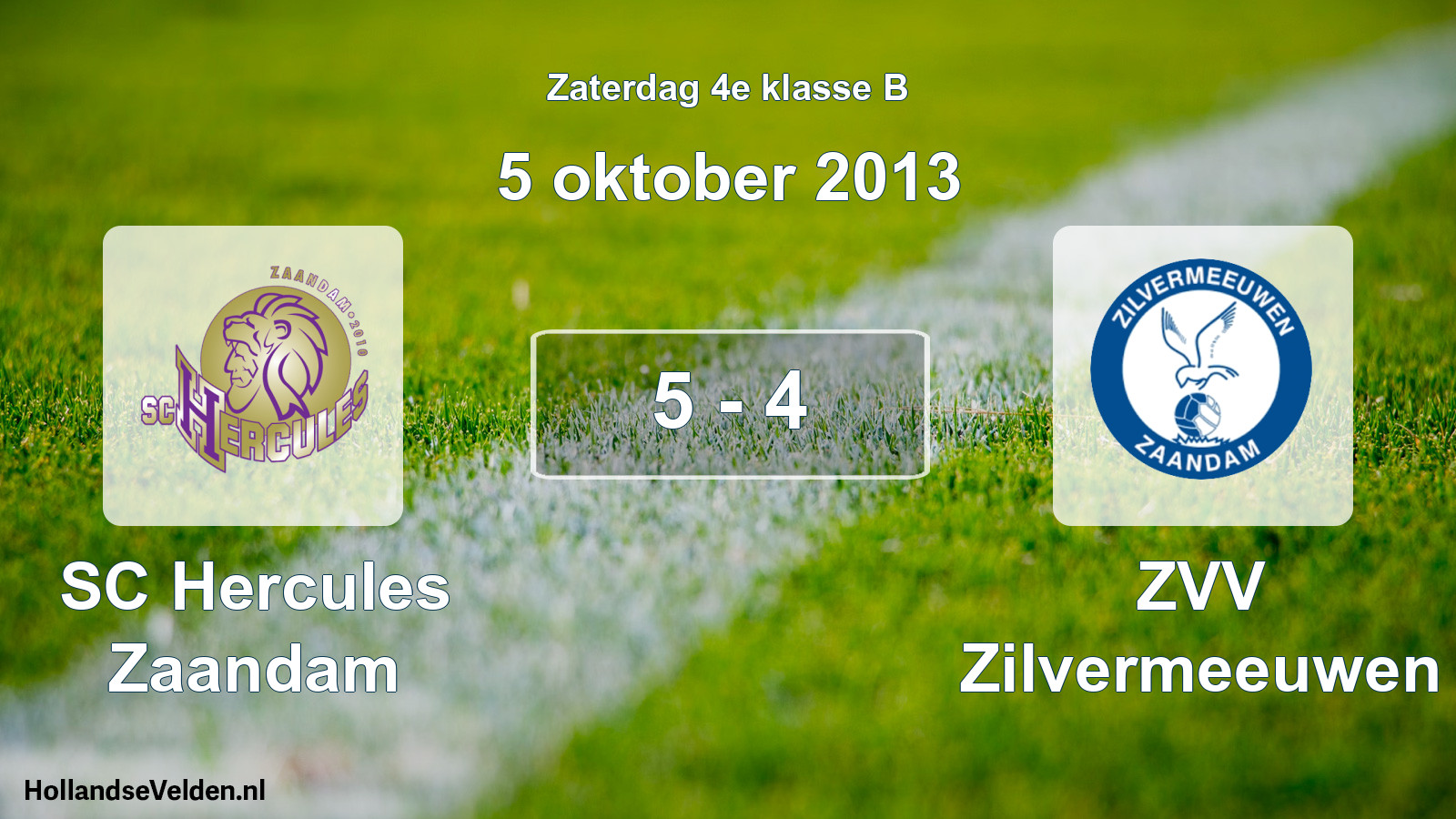 Total number of matches played: SC Hercules Zaandam - ZVV Zilvermeeuwen 5 - 4 (5 October 2013)