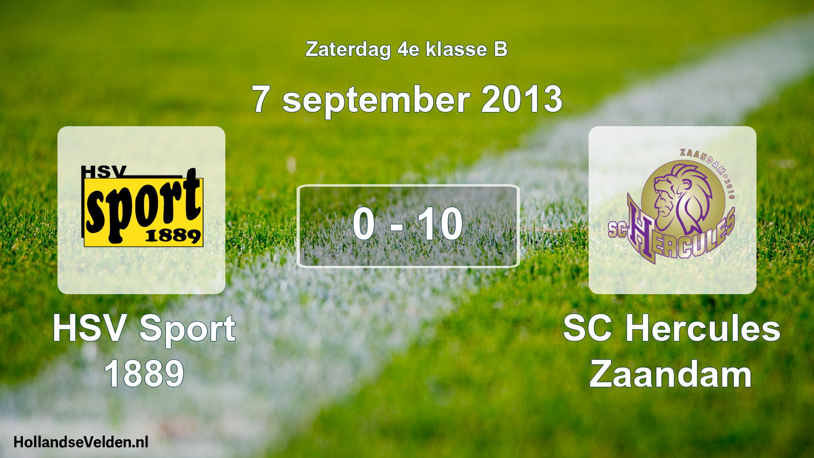 Total number of matches played: HSV Sport 1889 - SC Hercules Zaandam 0 - 10 (7 September 2013)