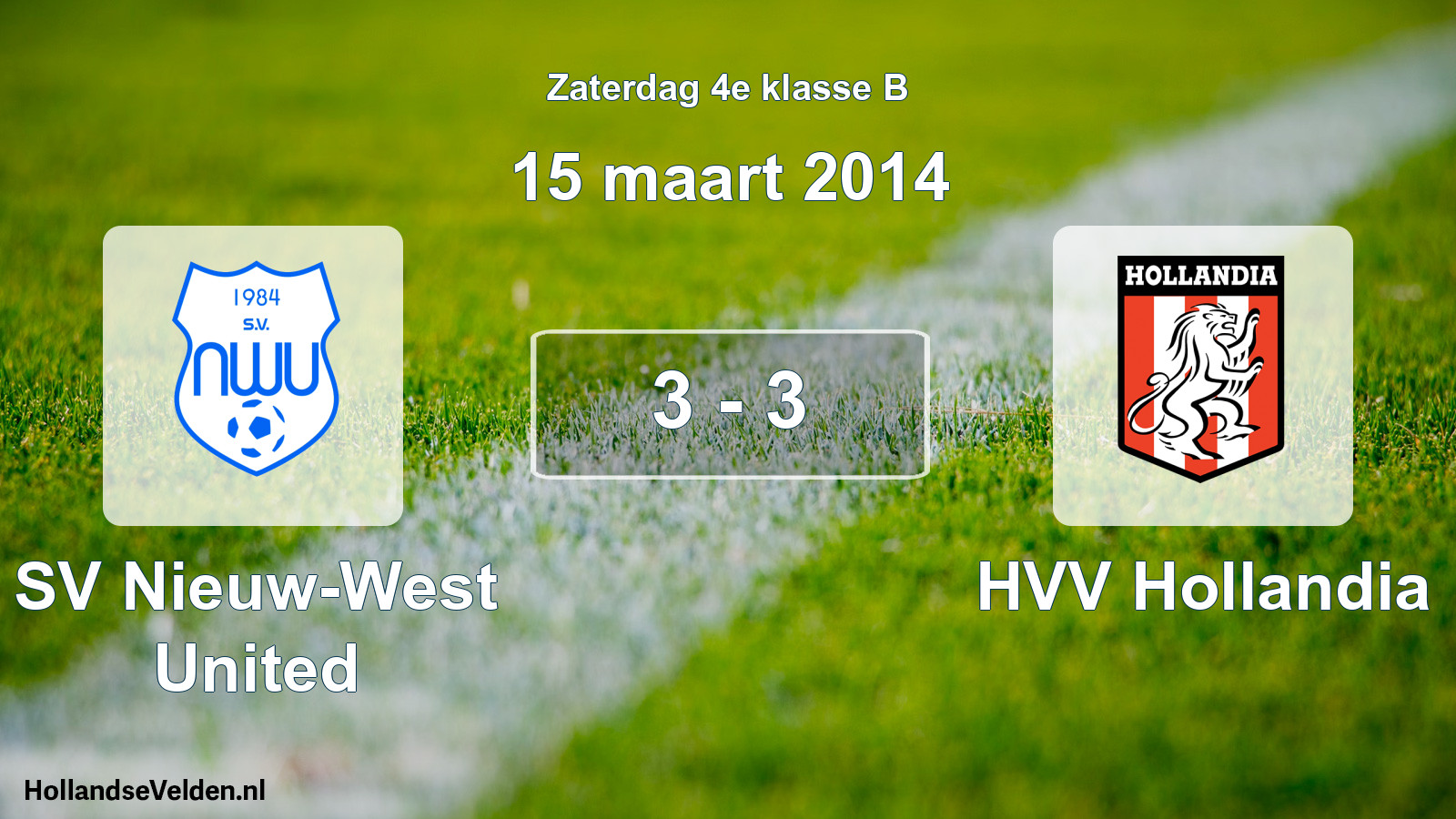 Total number of matches played: SV Nieuw-West United - HVV Hollandia 3 - 3 (15 March 2014)