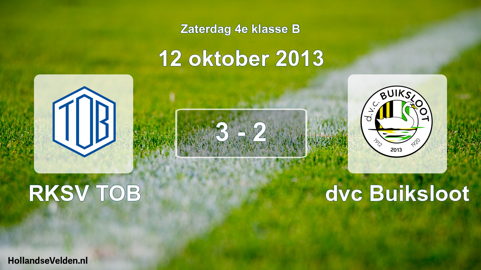 Total number of matches played: RKSV TOB - dvc Buiksloot 3 - 2 (12 October 2013)