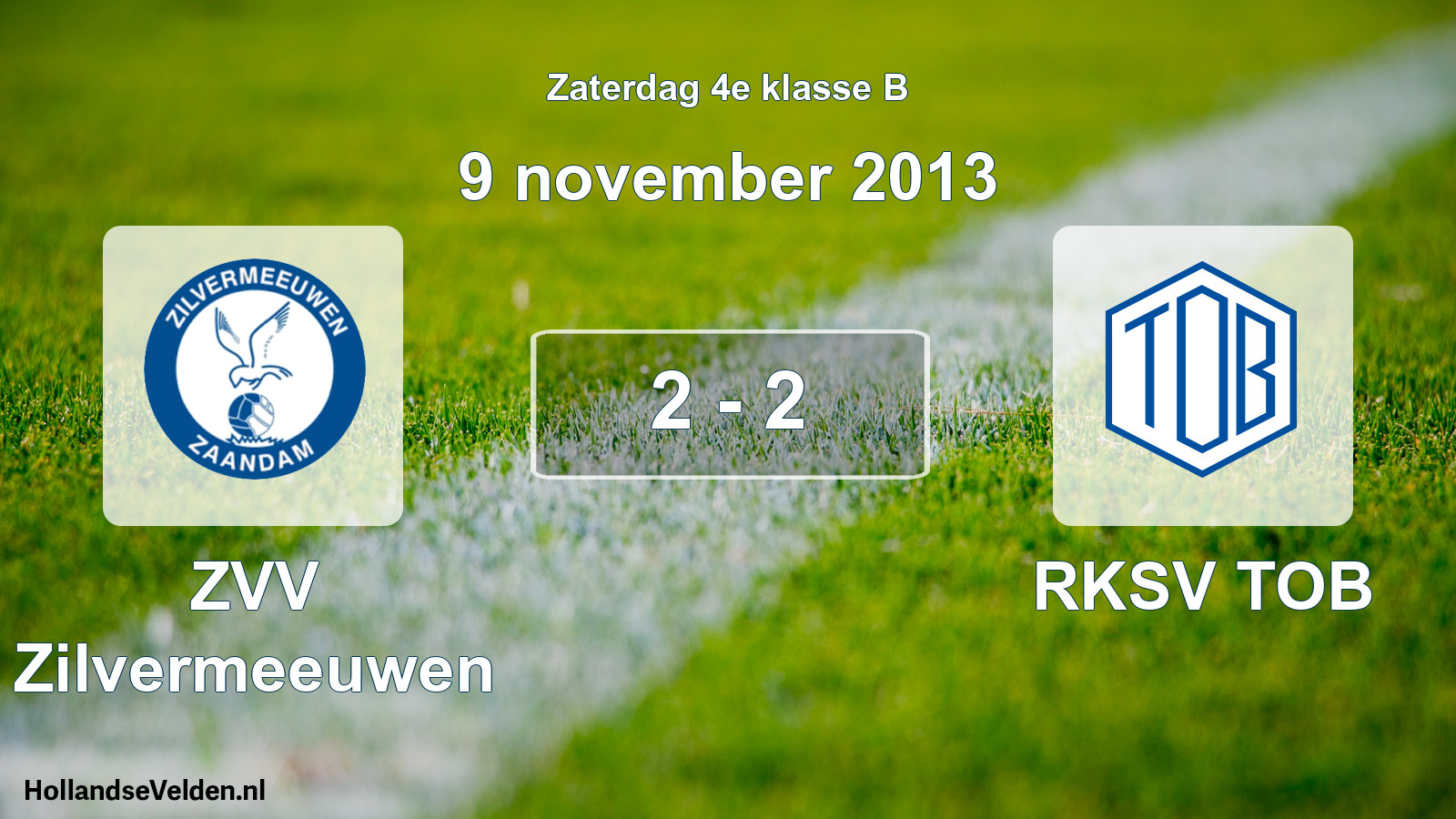 Total number of matches played: ZVV Zilvermeeuwen - RKSV TOB 2 - 2 (9 November 2013)