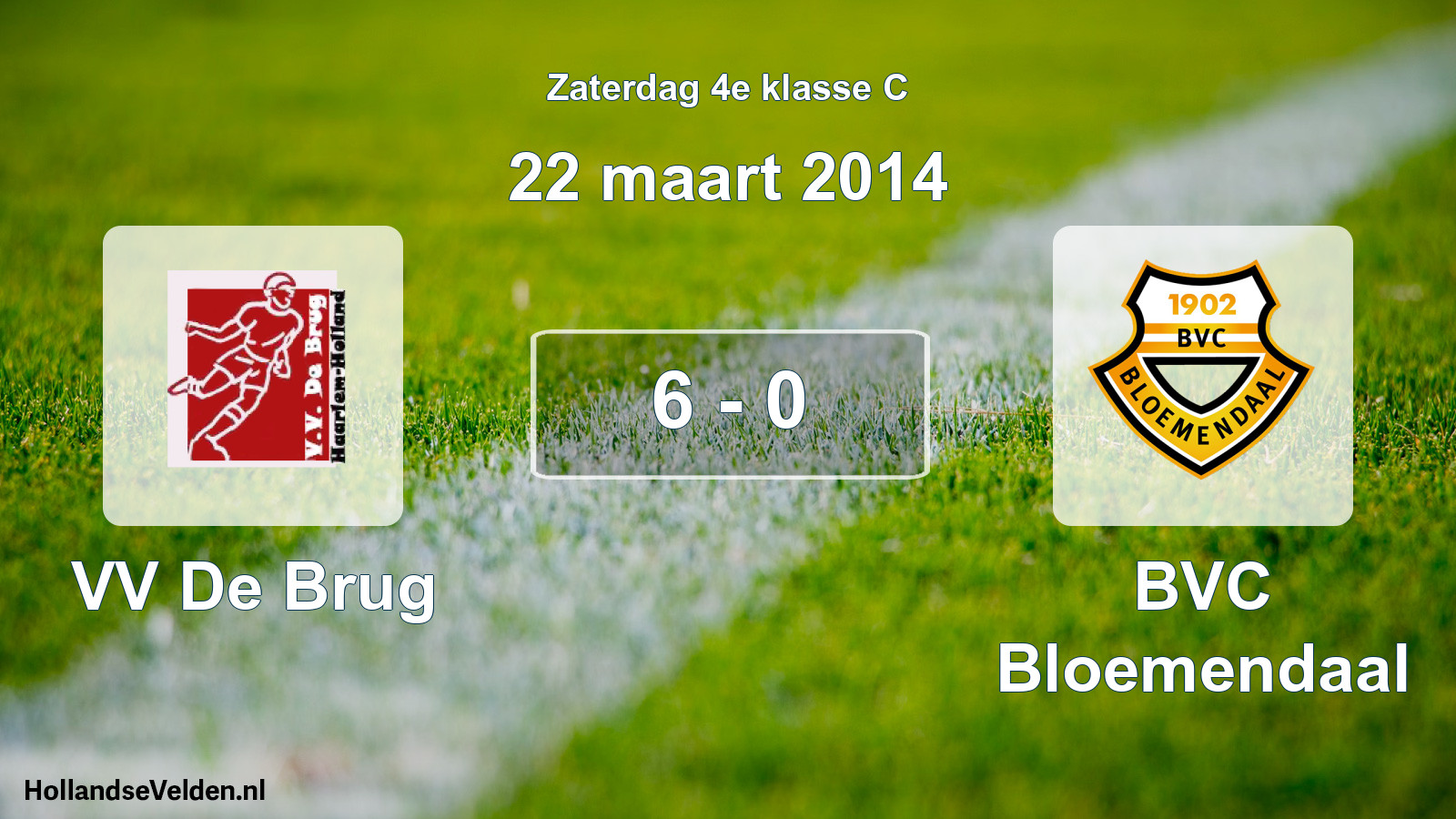 Total number of matches played: VV De Brug - BVC Bloemendaal 6 - 0 (22 March 2014)