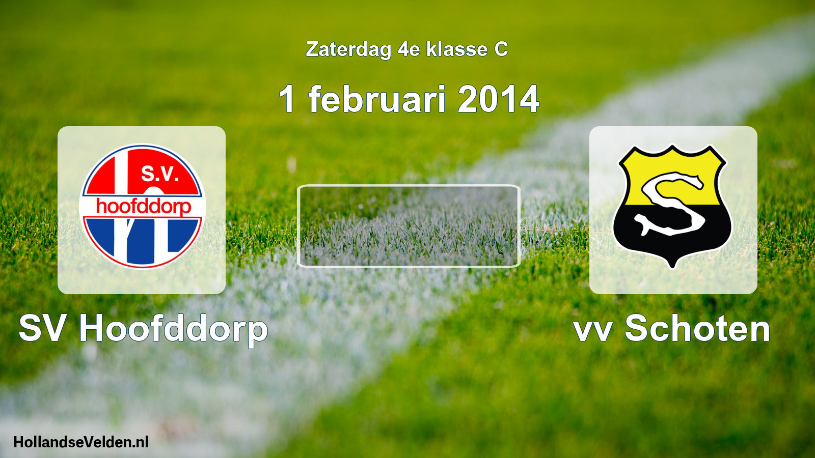 Scheduled Match: SV Hoofddorp - vv Schoten (1 February 2014)
