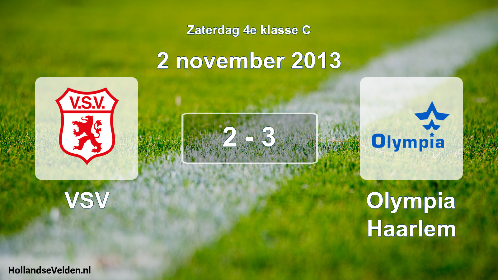 Total number of matches played: VSV - Olympia Haarlem 2 - 3 (2 November 2013)