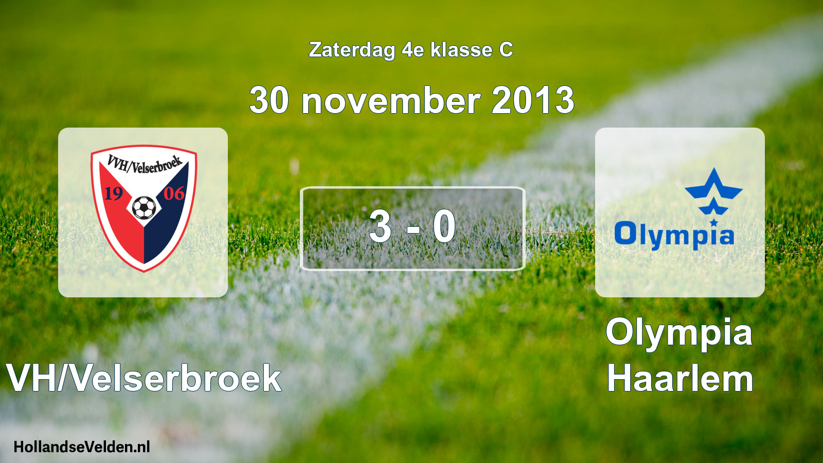 Total number of matches played: VVH/Velserbroek - Olympia Haarlem 3 - 0 (30 November 2013)