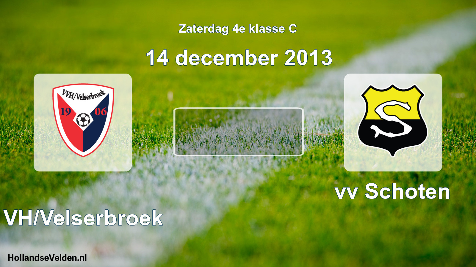 Scheduled Match: VVH/Velserbroek - vv Schoten (14 December 2013)