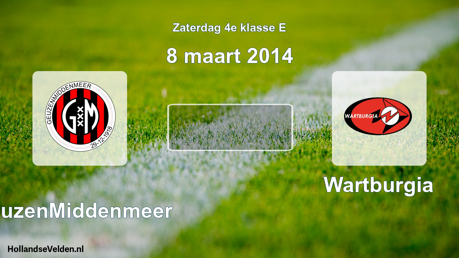 Scheduled Match: GeuzenMiddenmeer - Wartburgia (8 March 2014)