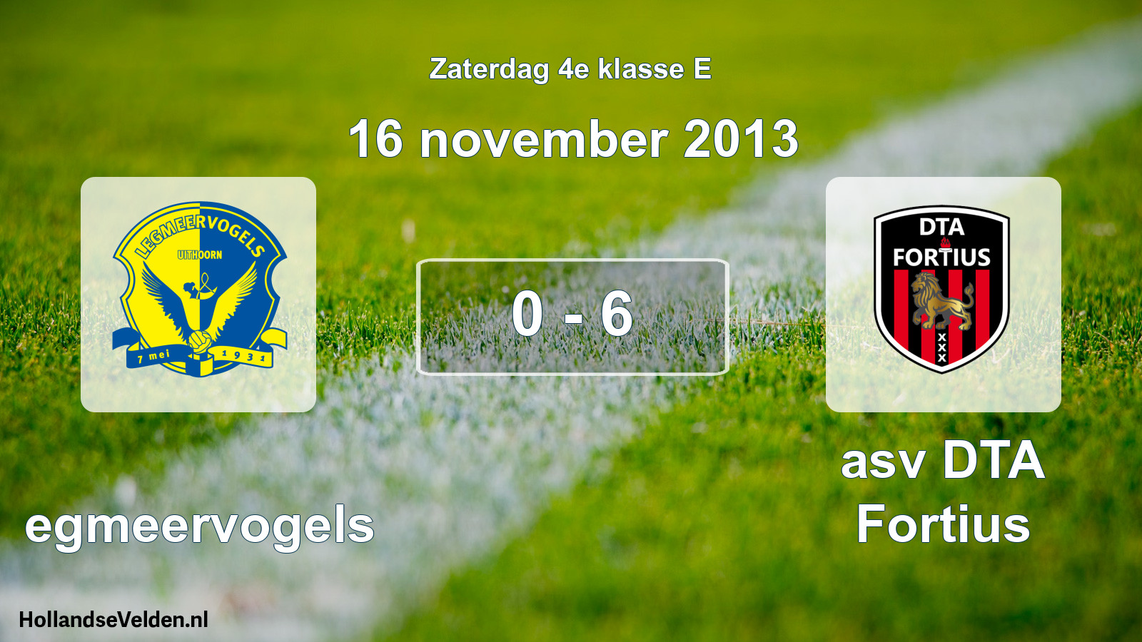 Total number of matches played: Legmeervogels - asv DTA Fortius 0 - 6 (16 November 2013)