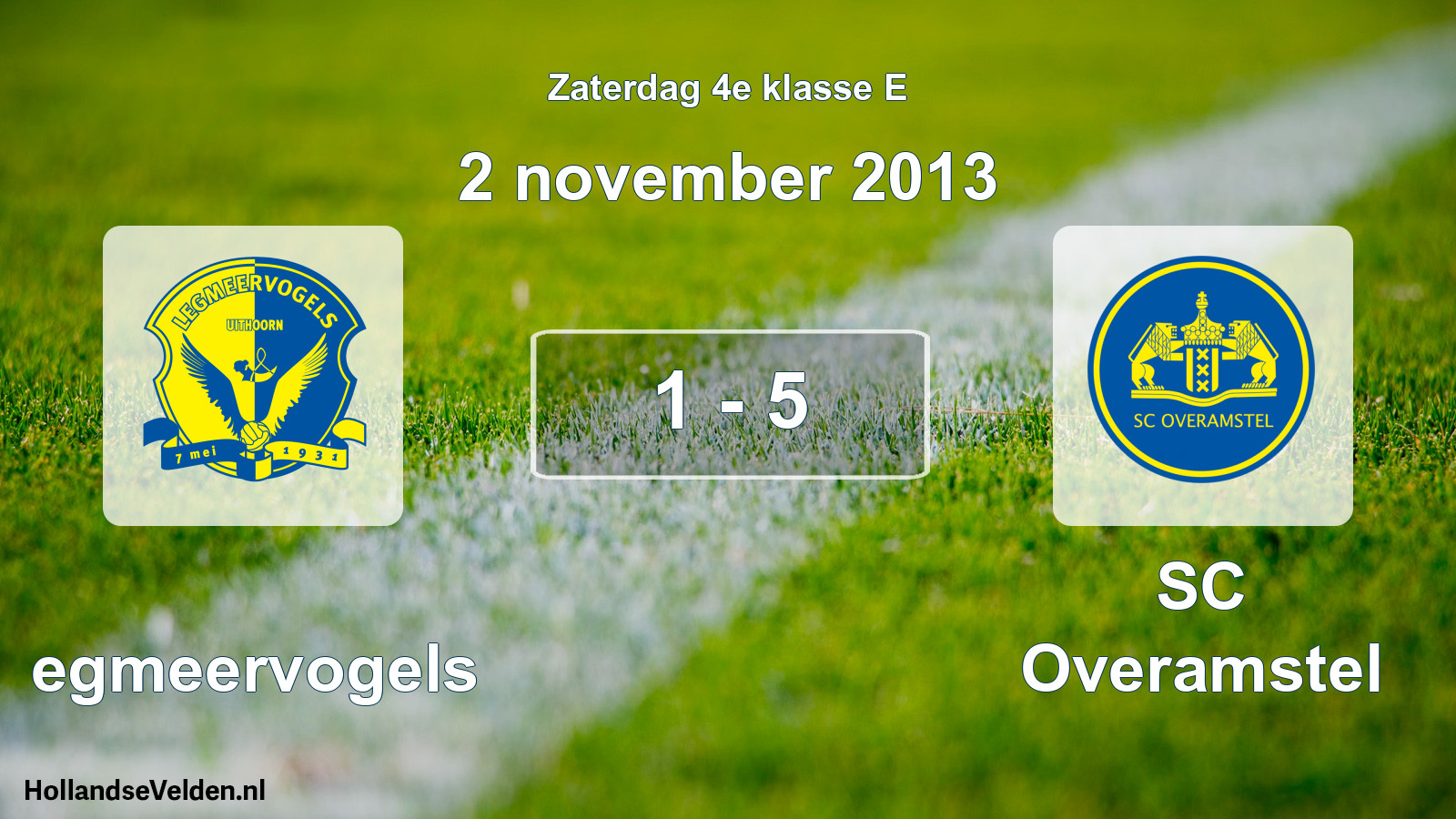 Total number of matches played: Legmeervogels - SC Overamstel 1 - 5 (2 November 2013)