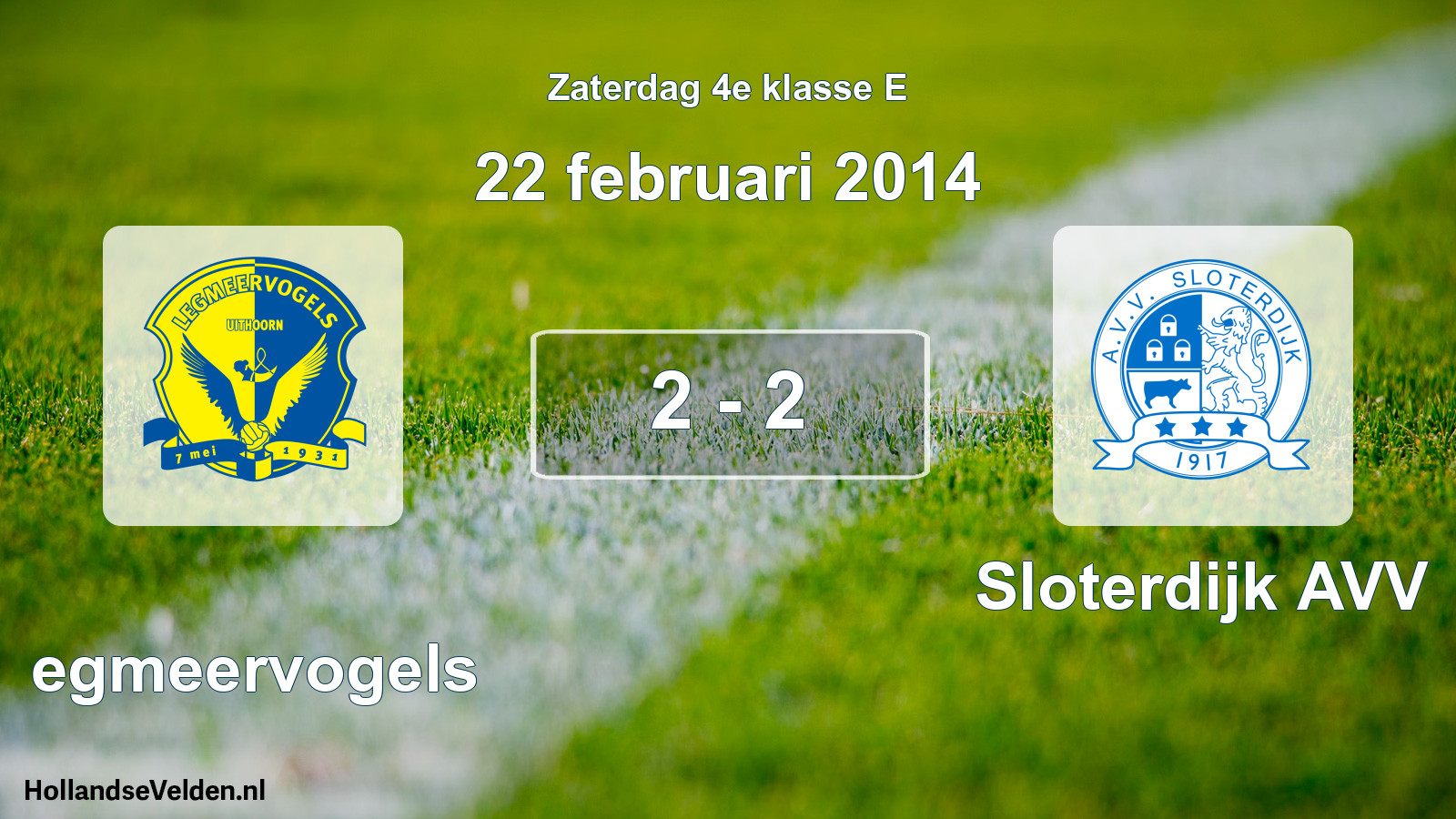 Total number of matches played: Legmeervogels - Sloterdijk AVV 2 - 2 (22 February 2014)