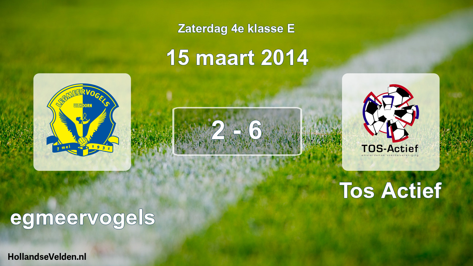 Total number of matches played: Legmeervogels - Tos Actief 2 - 6 (15 March 2014)