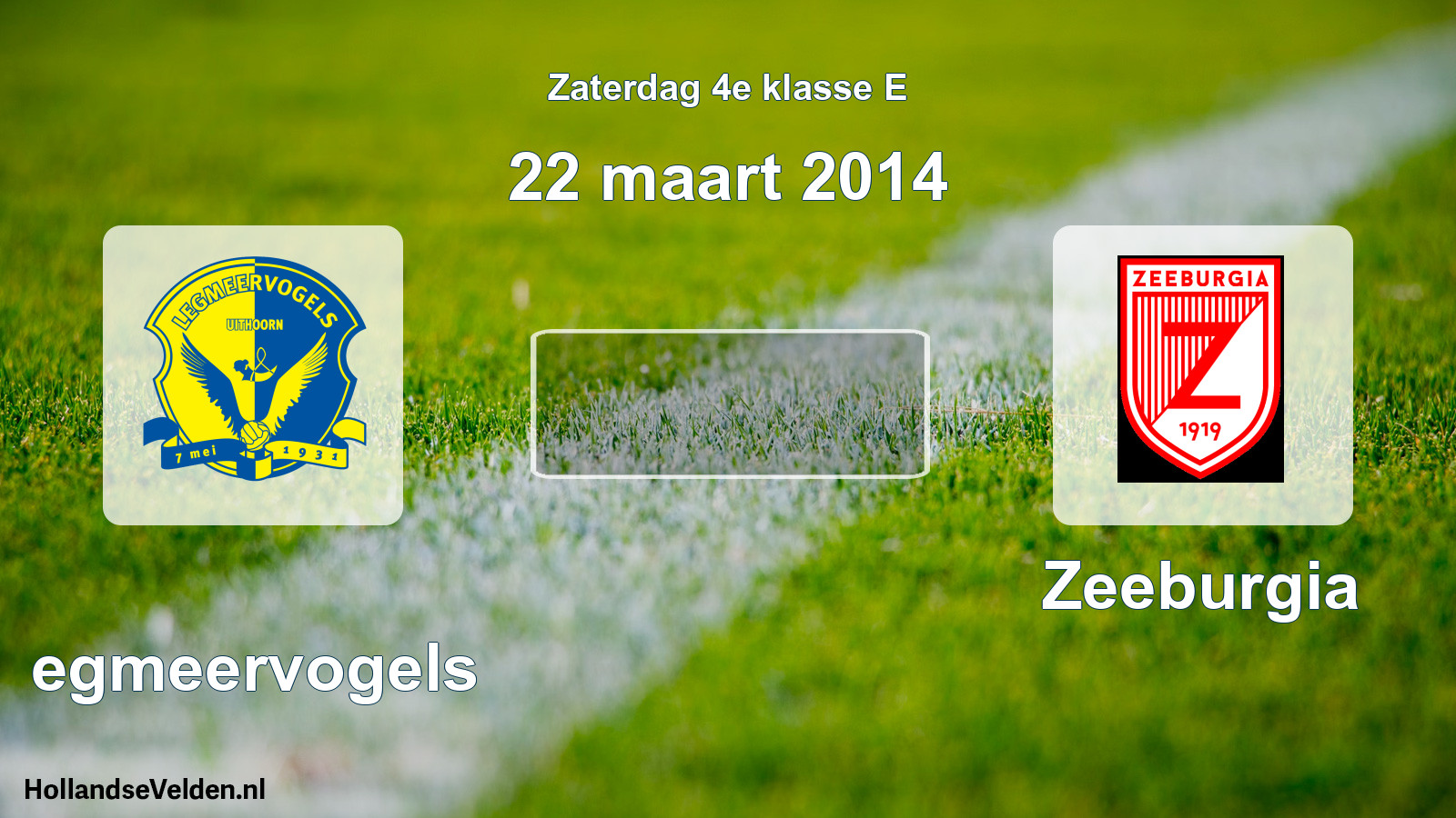 Scheduled Match: Legmeervogels - Zeeburgia (22 March 2014)