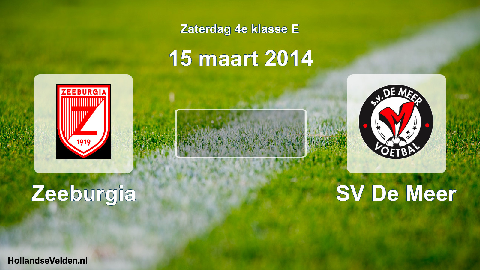 Scheduled Match: Zeeburgia - SV De Meer (15 March 2014)