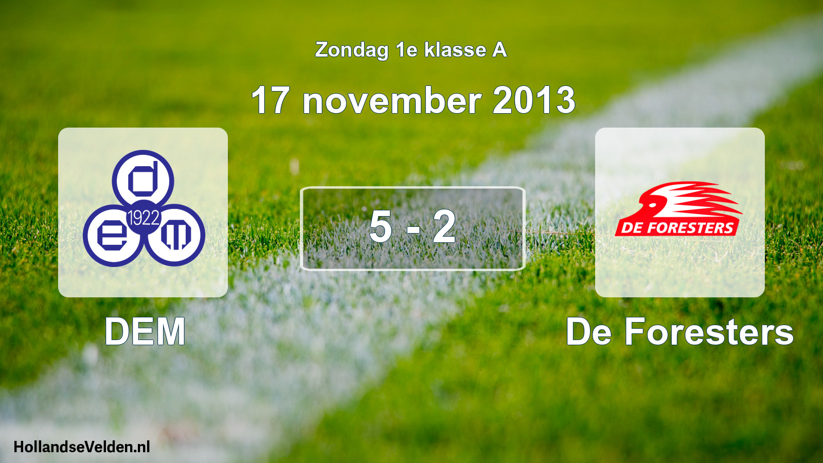 Total number of matches played: DEM - De Foresters 5 - 2 (17 November 2013)