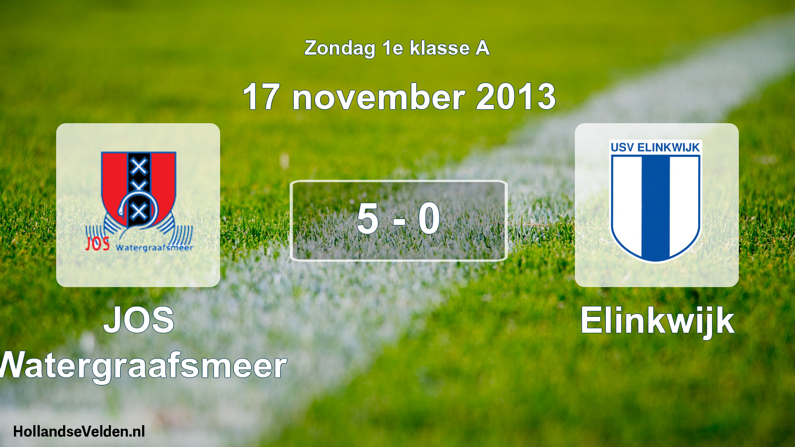 Total number of matches played: JOS Watergraafsmeer - Elinkwijk 5 - 0 (17 November 2013)