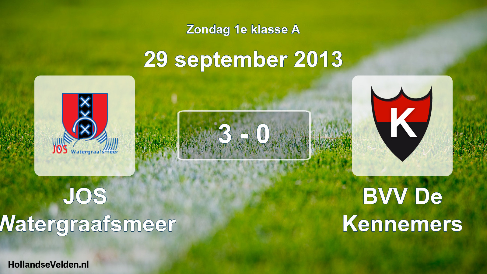 Total number of matches played: JOS Watergraafsmeer - BVV De Kennemers 3 - 0 (29 September 2013)