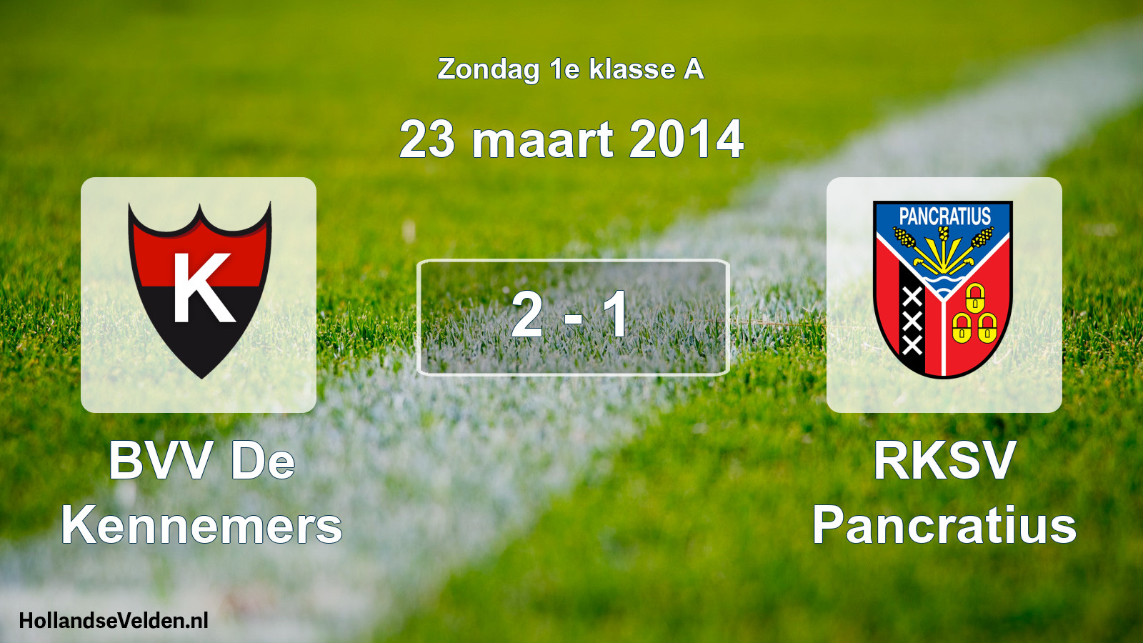 Total number of matches played: BVV De Kennemers - RKSV Pancratius 2 - 1 (23 March 2014)