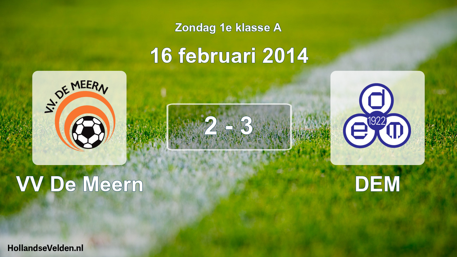 Total number of matches played: VV De Meern - DEM 2 - 3 (16 February 2014)