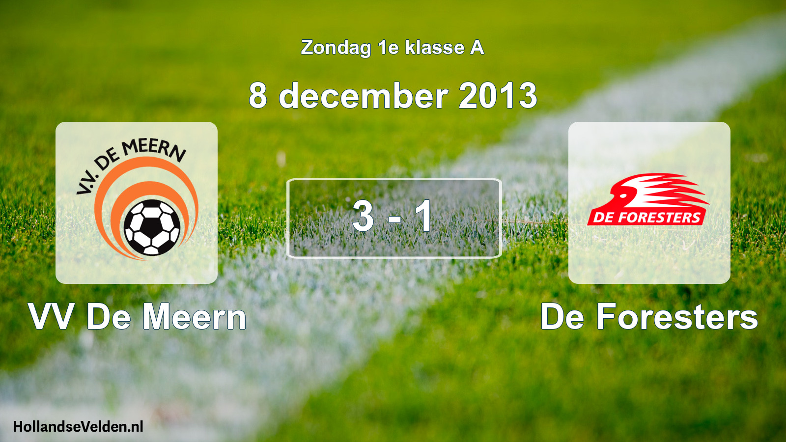 Total number of matches played: VV De Meern - De Foresters 3 - 1 (8 December 2013)