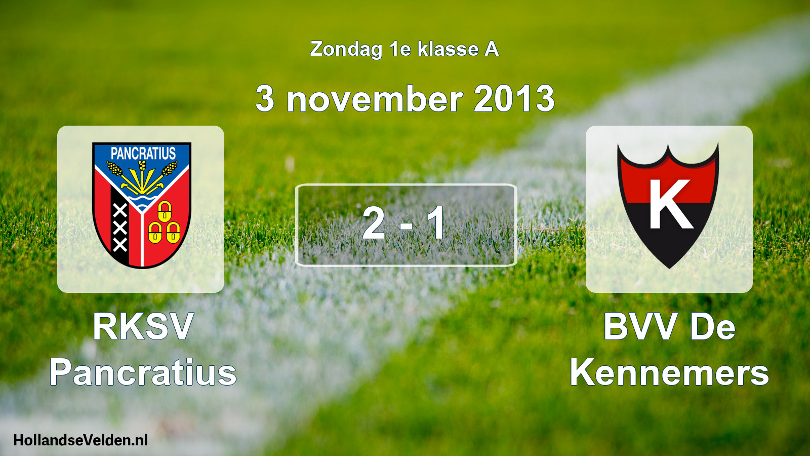 Total number of matches played: RKSV Pancratius - BVV De Kennemers 2 - 1 (3 November 2013)