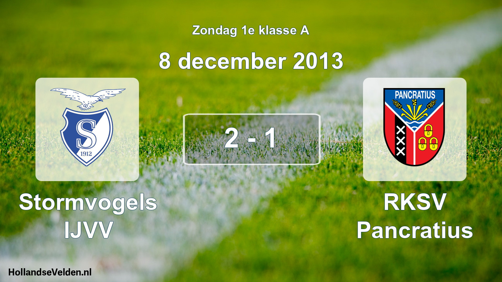 Total number of matches played: Stormvogels IJVV - RKSV Pancratius 2 - 1 (8 December 2013)