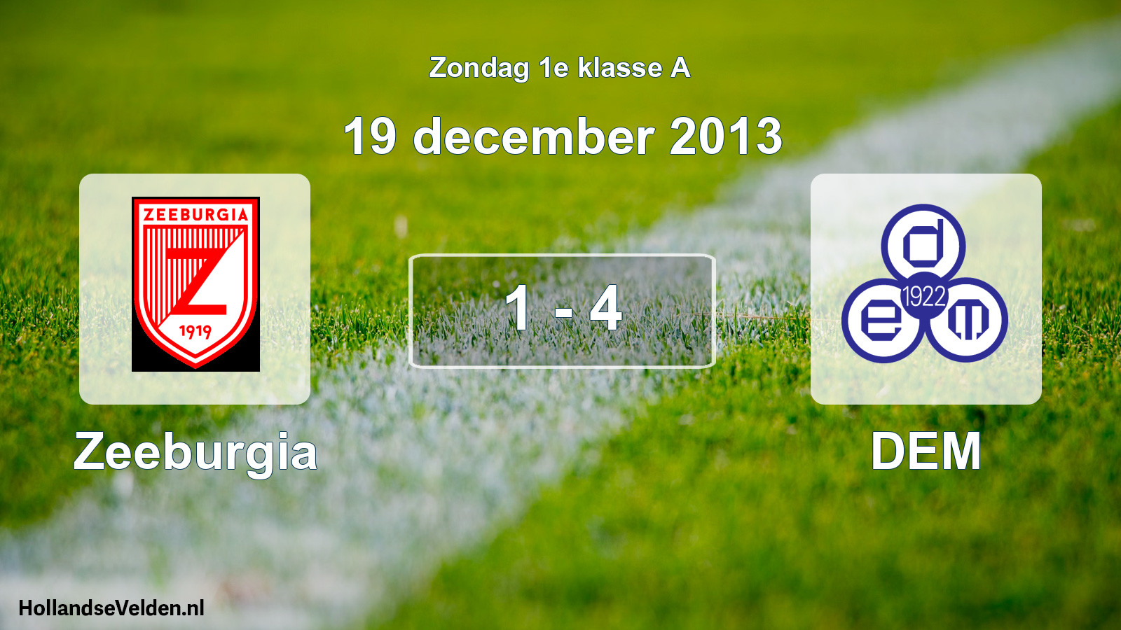 Total number of matches played: Zeeburgia - DEM 1 - 4 (19 December 2013)