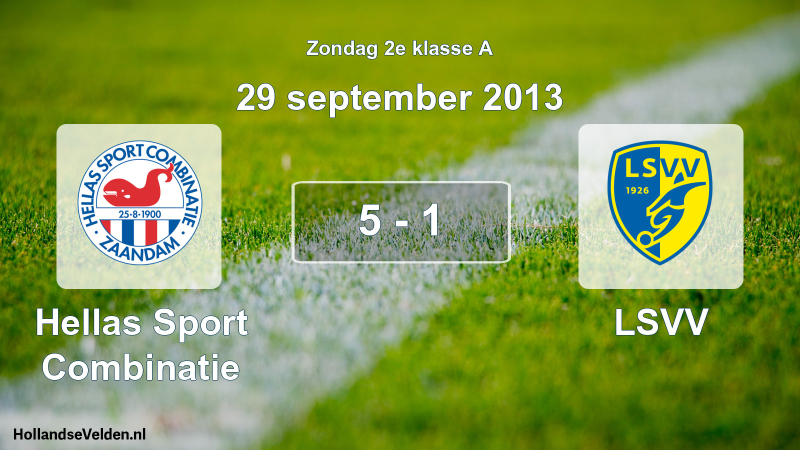 Total number of matches played: Hellas Sport Combinatie - LSVV 5 - 1 (29 September 2013)