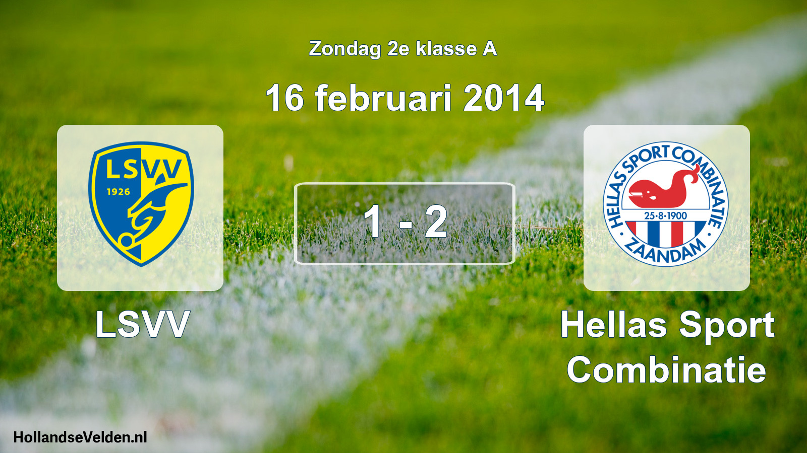 Total number of matches played: LSVV - Hellas Sport Combinatie 1 - 2 (16 February 2014)