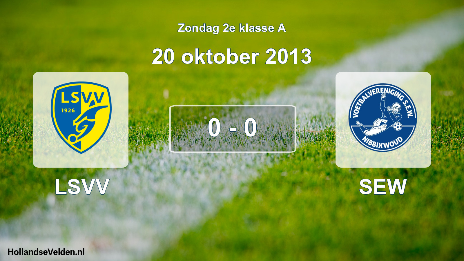Total number of matches played: LSVV - SEW 0 - 0 (20 October 2013)