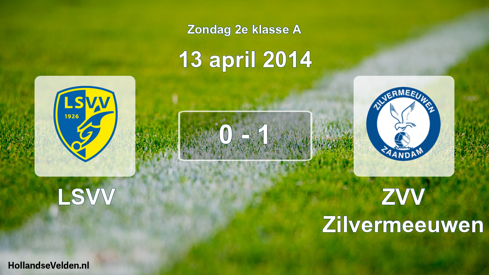 Total number of matches played: LSVV - ZVV Zilvermeeuwen 0 - 1 (13 April 2014)