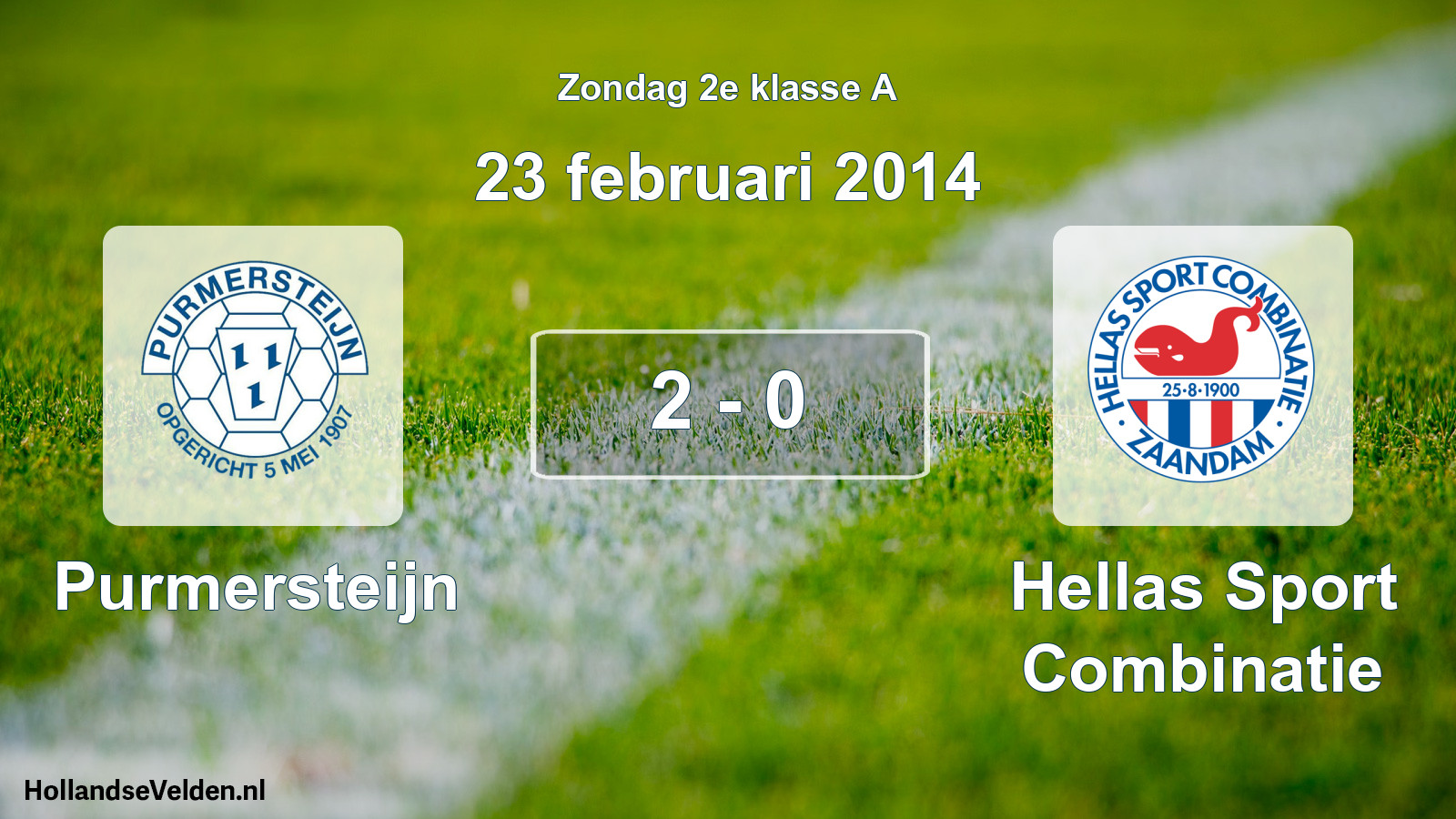 Total number of matches played: Purmersteijn - Hellas Sport Combinatie 2 - 0 (23 February 2014)