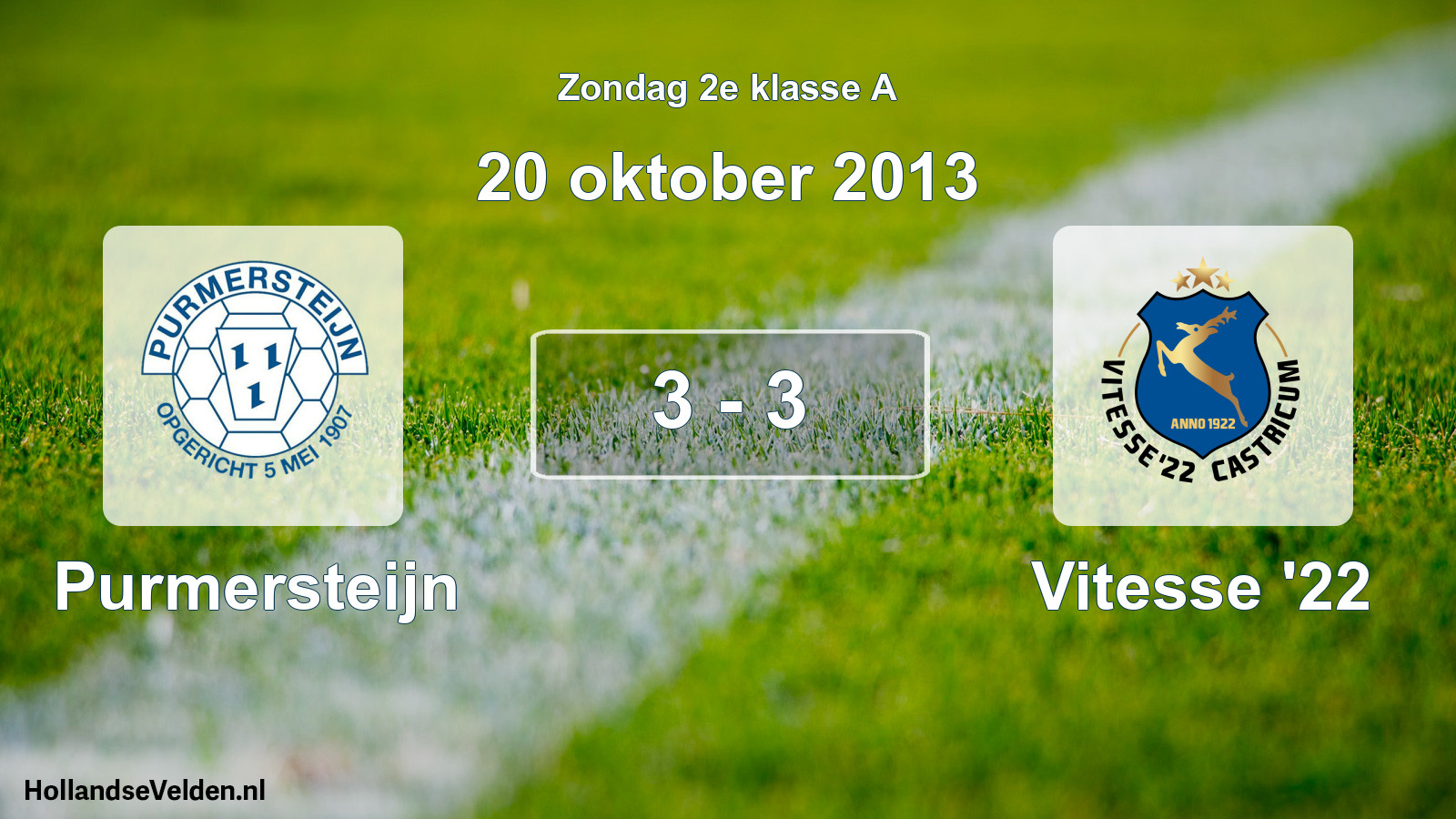 Total number of matches played: Purmersteijn - Vitesse '22 3 - 3 (20 October 2013)