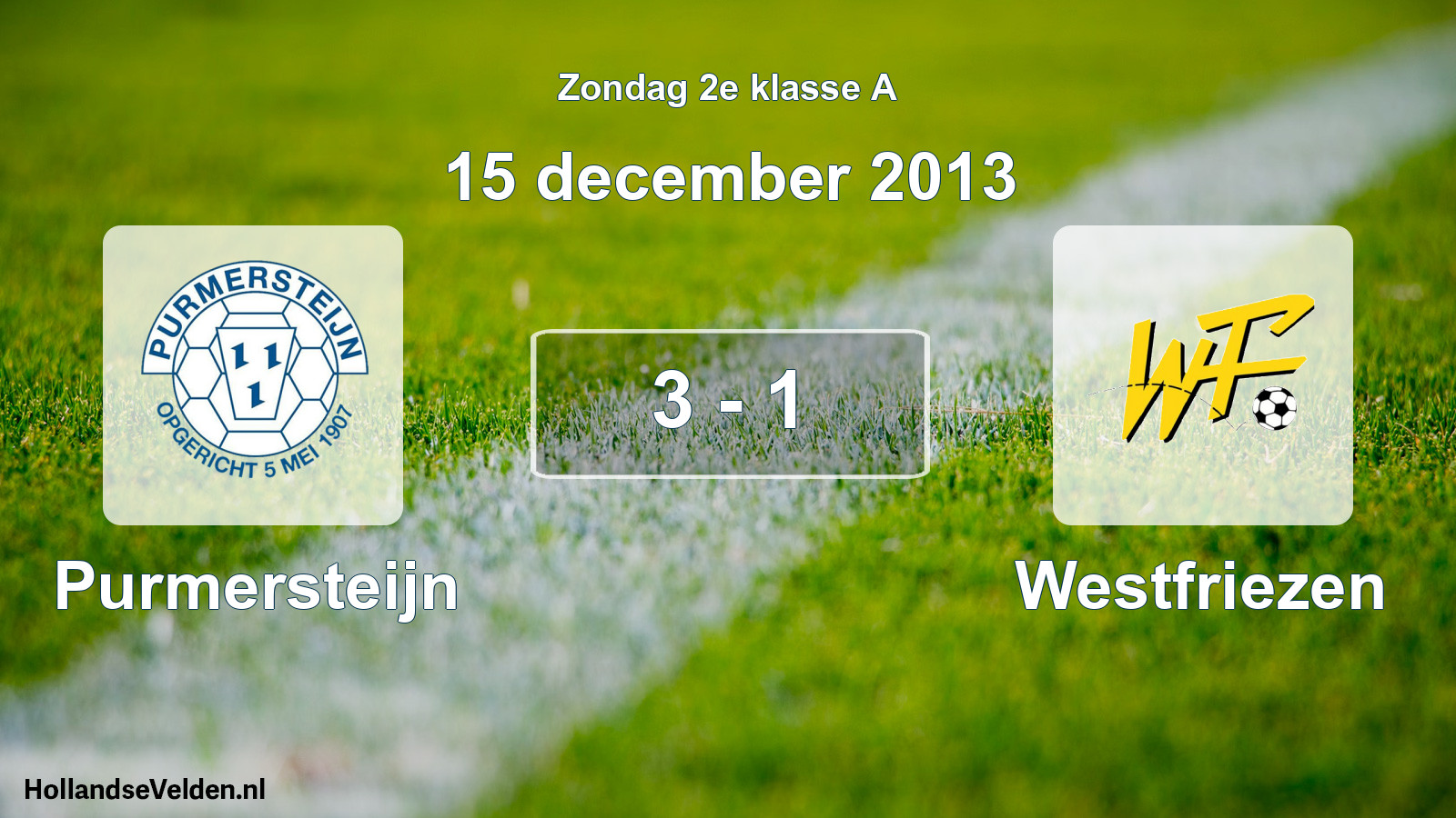 Total number of matches played: Purmersteijn - Westfriezen 3 - 1 (15 December 2013)