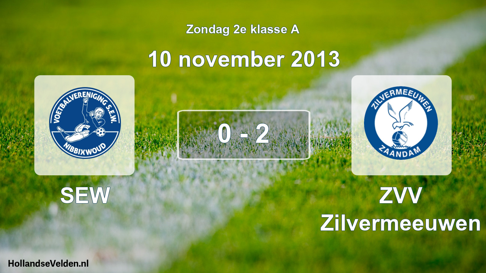 Total number of matches played: SEW - ZVV Zilvermeeuwen 0 - 2 (10 November 2013)