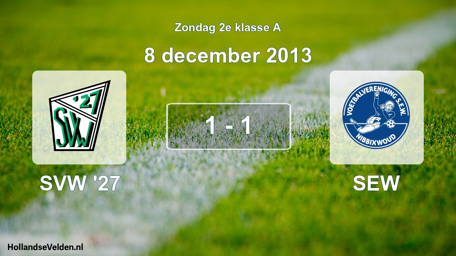 Total number of matches played: SVW '27 - SEW 1 - 1 (8 December 2013)
