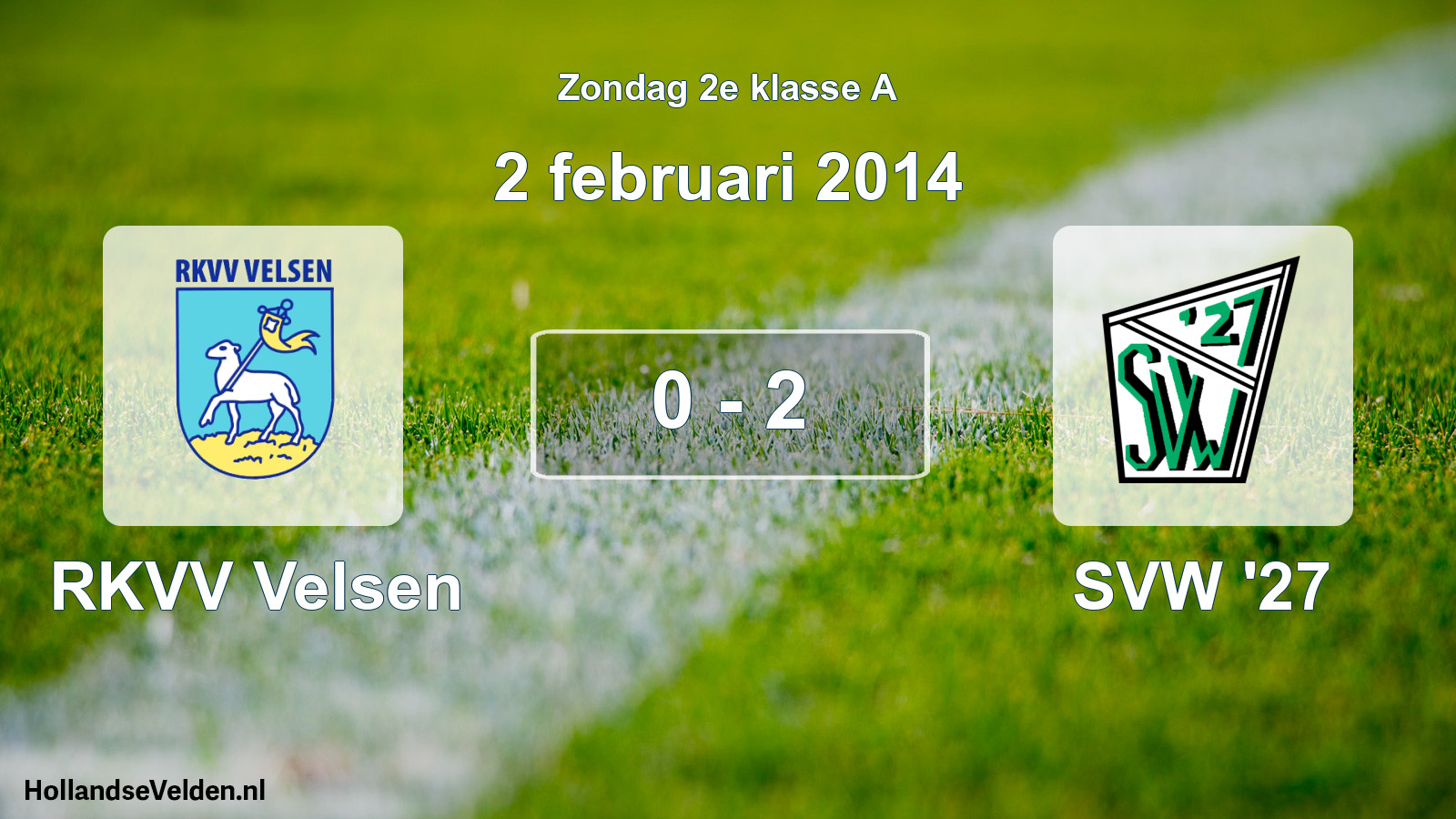 Total number of matches played: RKVV Velsen - SVW '27 0 - 2 (2 February 2014)