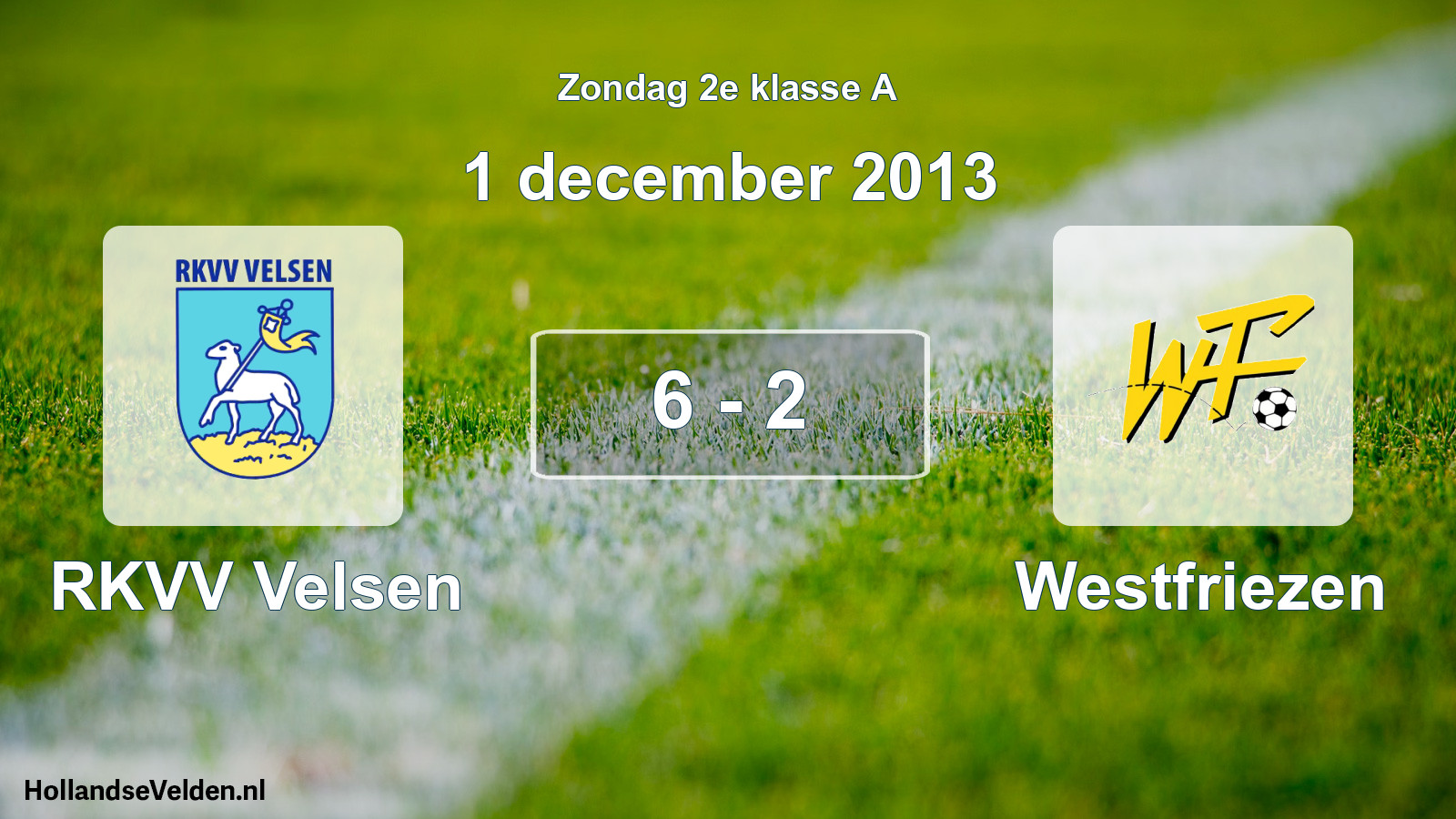 Total number of matches played: RKVV Velsen - Westfriezen 6 - 2 (1 December 2013)