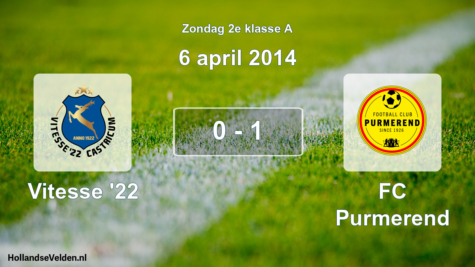 Total number of matches played: Vitesse '22 - FC Purmerend 0 - 1 (6 April 2014)