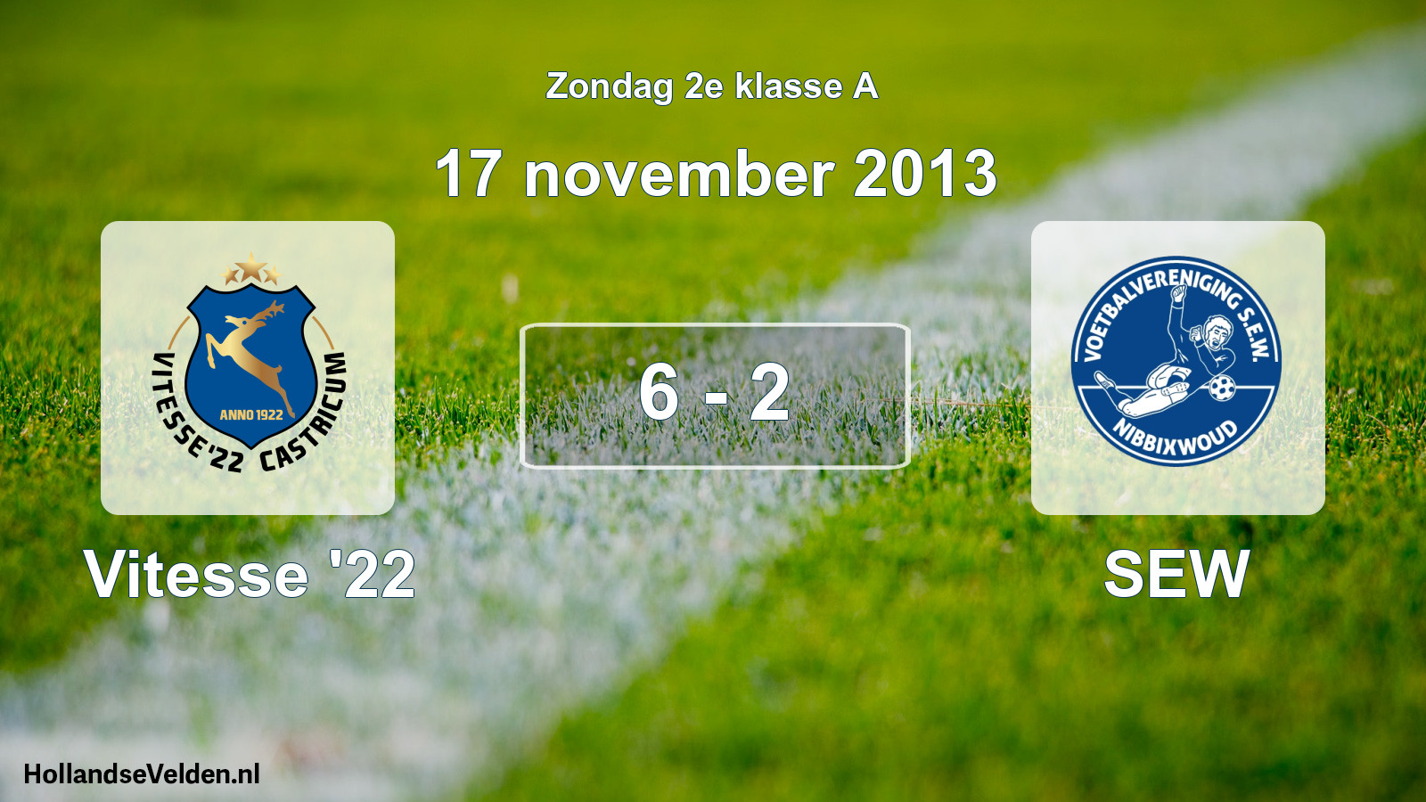 Total number of matches played: Vitesse '22 - SEW 6 - 2 (17 November 2013)
