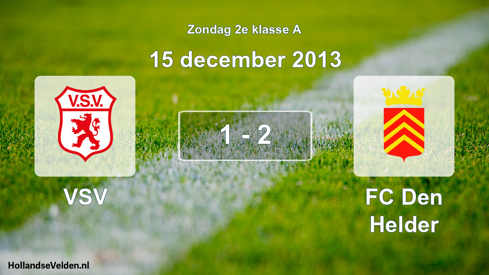 Total number of matches played: VSV - FC Den Helder 1 - 2 (15 December 2013)