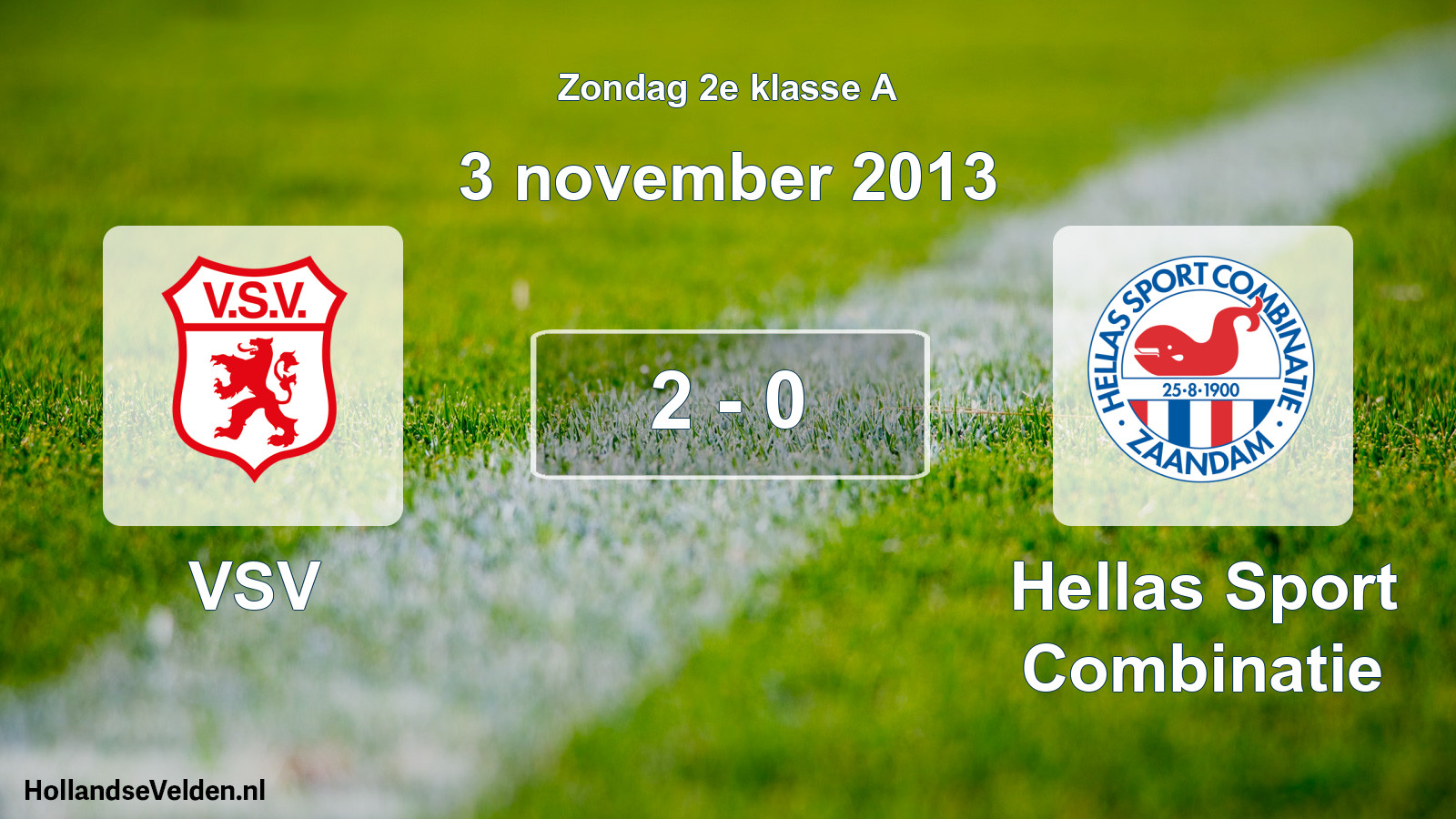 Total number of matches played: VSV - Hellas Sport Combinatie 2 - 0 (3 November 2013)