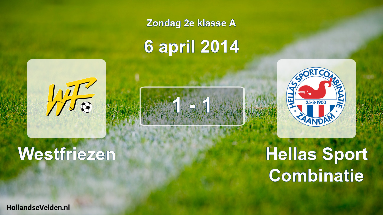 Total number of matches played: Westfriezen - Hellas Sport Combinatie 1 - 1 (6 April 2014)