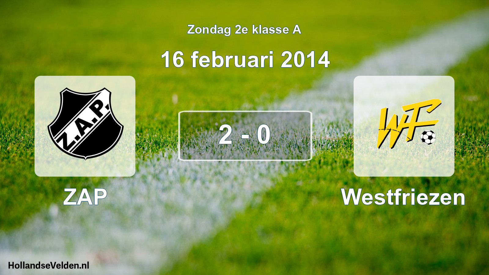 Total number of matches played: ZAP - Westfriezen 2 - 0 (16 February 2014)