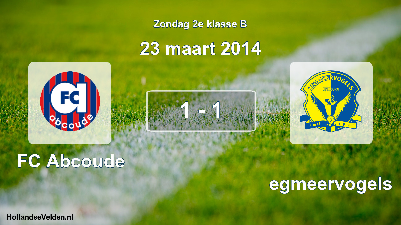 Total number of matches played: FC Abcoude - Legmeervogels 1 - 1 (23 March 2014)